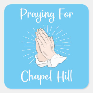 Praying For Chapel Hill Square Sticker