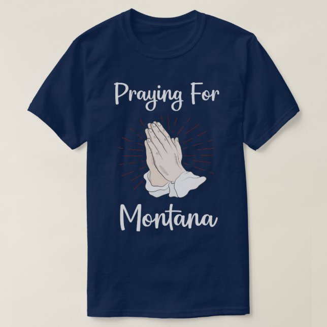 Praying For Montana  T-Shirt (Design Front)