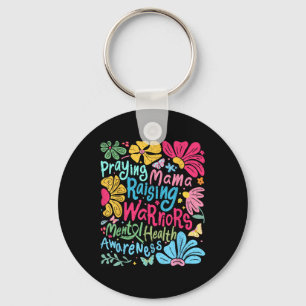 Praying Mama Raising Warriors Mental Health Awaren Key Ring
