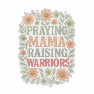 Praying Mama Raising Warriors Vintage Floral