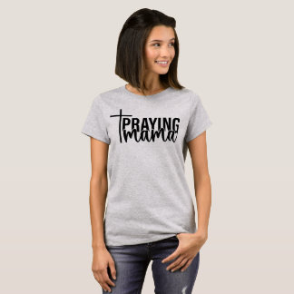 Praying Mama T-Shirt