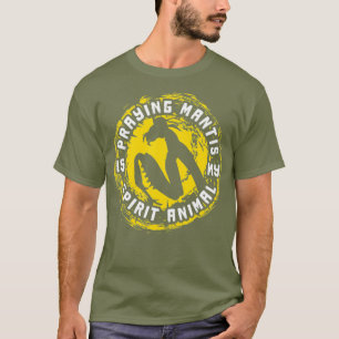 Praying Mantis Is My Spirit Animal - Funny T-Shirt