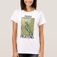 Praying Mantis Just Praying Funny Graphic Bug