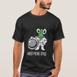 Praying Mantis Predator Entomology I Need More Sp T-Shirt