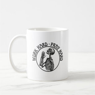 PRAYING SKELETON WORK HARD PRAY HARD BLACK TEXT COFFEE MUG