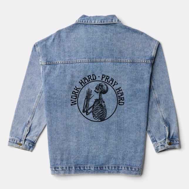 PRAYING SKELETON WORK HARD PRAY HARD BLACK TEXT DENIM JACKET (Back)