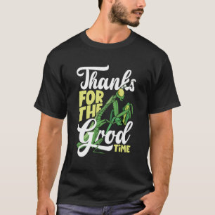Praying Tis Insect Bug Collector Thanks For The Ti T-Shirt