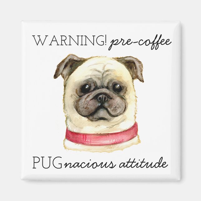 Pre Coffee Pugnacious Attitude with Pug Magnet (Front)