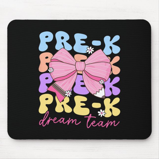 Pre-k Dream Team Teacher Bow Back To School Prek  Mouse Pad (Front)