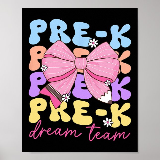 Pre-k Dream Team Teacher Bow Back To School Prek  Poster (Front)