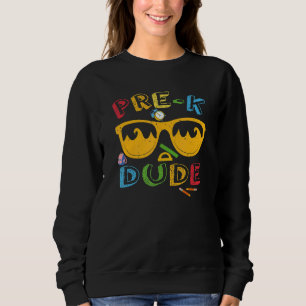 Pre K Dude   Back To School Cool First Day Of Pres Sweatshirt