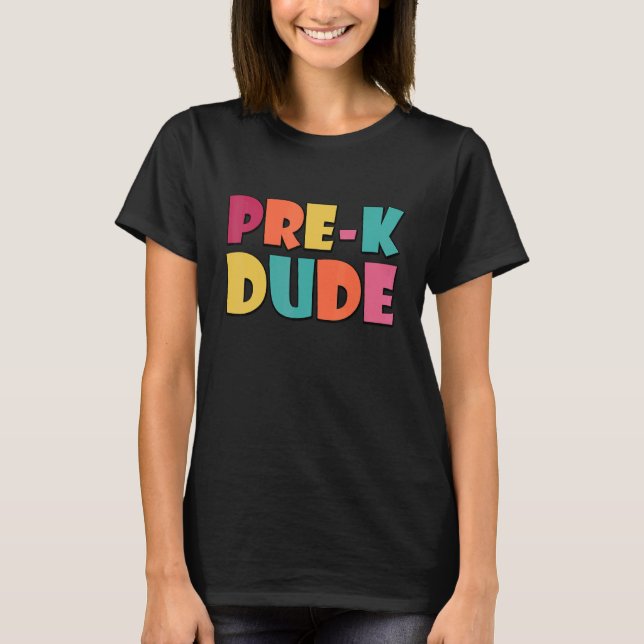 Pre K Dude Back To School First Day Of Preschool F T-Shirt (Front)