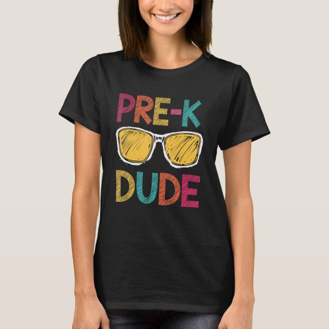 Pre K Dude Back To School  First Day Of Preschool T-Shirt (Front)