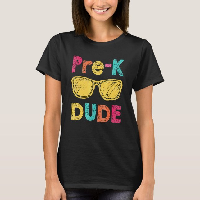 Pre K Dude Back To School  First Day Of Preschool  T-Shirt (Front)