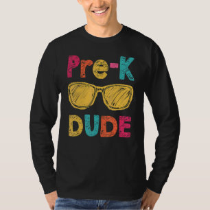 Pre K Dude Back To School  First Day Of Preschool  T-Shirt