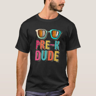 Pre K Dude Back to School  First Day of Preschool T-Shirt
