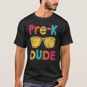 Pre K Dude Back To School  First Day Of Preschool  T-Shirt