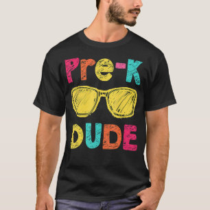 Pre-K Dude Back To School  First Day Of Preschool  T-Shirt
