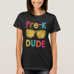 Pre K Dude Back To School  First Day Of Preschool T-Shirt