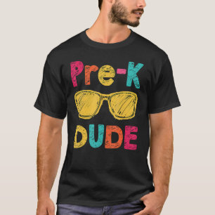 Pre K Dude Back To School  First Day Of Preschool  T-Shirt