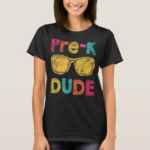 Pre K Dude Back to School  First Day of Preschool T-Shirt