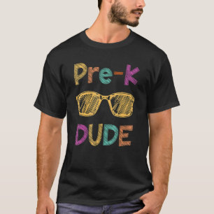 Pre K Dude Cool Back To School First Day Of Pres T-Shirt