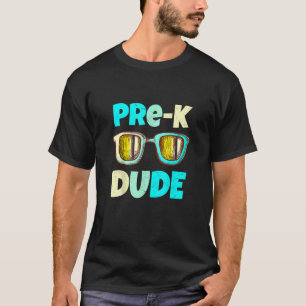Pre K Dude Sun Glasses Back To School Day Quotes T-Shirt