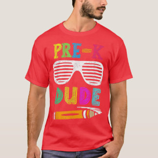 Pre K Dude Sunglasses Funny Back To Kindergarten P T-Shirt