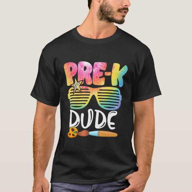 Pre K Dude Sunglasses Tie Dye Back To School Teach T-Shirt (Front)