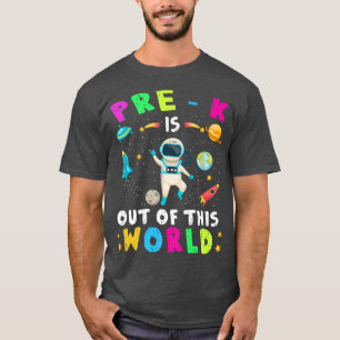 Pre K Is Out Of This World Astronaut Back to Schoo T-Shirt