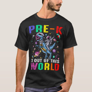 Pre-K Is Out Of This World Astronaut Dinosaur Spac T-Shirt