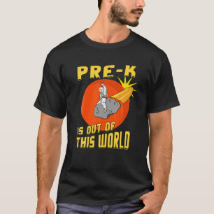 Pre- K Is Out Of This World Astronaut T-Shirt