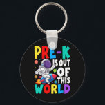 Pre-k Is Out Of This World Cute Astronaut Back To  Key Ring<br><div class="desc">Pre-k Is Out Of This World Cute Astronaut Back To School</div>