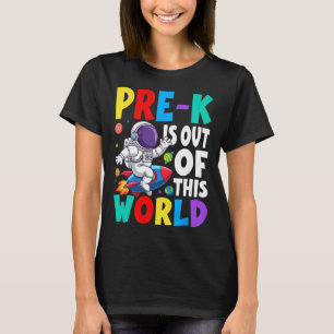 Pre-k Is Out Of This World Cute Astronaut Back To T-Shirt