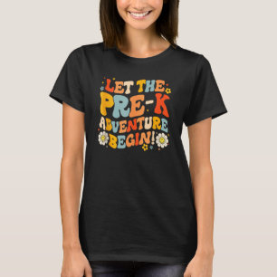Pre K Let The Adventure Begin Back To School Groov T-Shirt