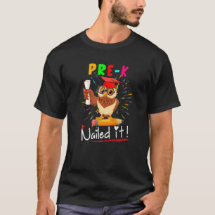Pre K Nailed It Cute Owl Pencil Student Graduation T-Shirt