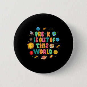 Pre-k Space Lover Back To School Pre-k Is Out Of T 6 Cm Round Badge