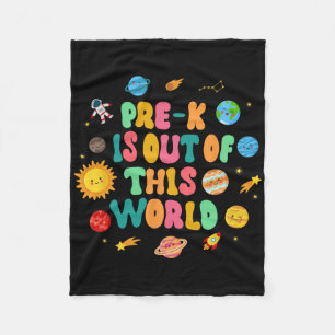Pre-k Space Lover Back To School Pre-k Is Out Of T Fleece Blanket