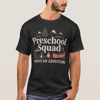 Pre-K Squad Adventure Camping Preschool Teacher T-Shirt