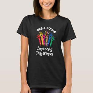 Pre K Squad Embracing Differences Autism Sped Teac T-Shirt