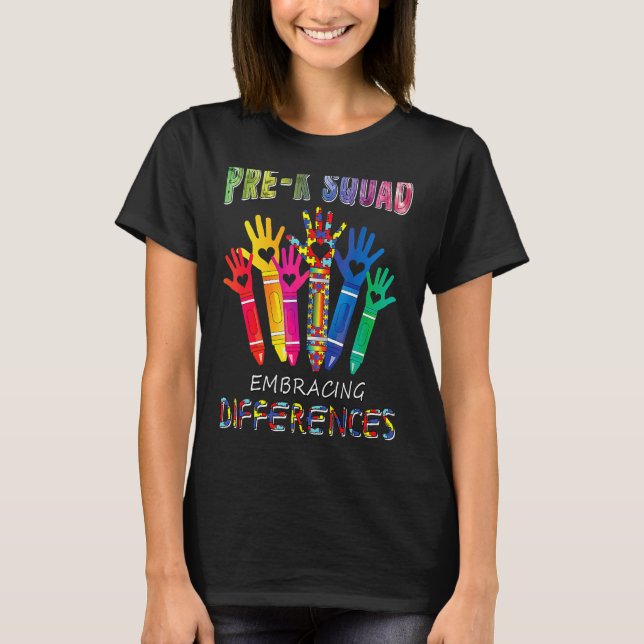 Pre K Squad Embracing Differences Autism Sped Teac T-Shirt (Front)