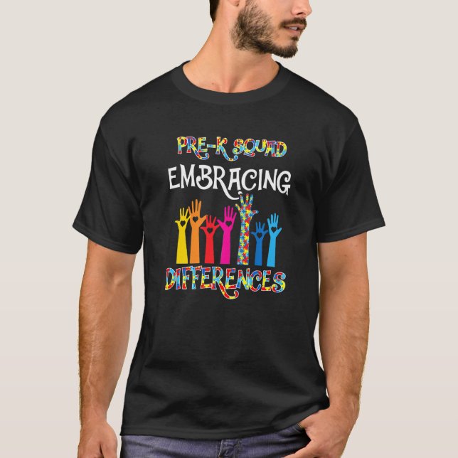 Pre K Squad Embracing Differences Autism Sped Teac T-Shirt (Front)