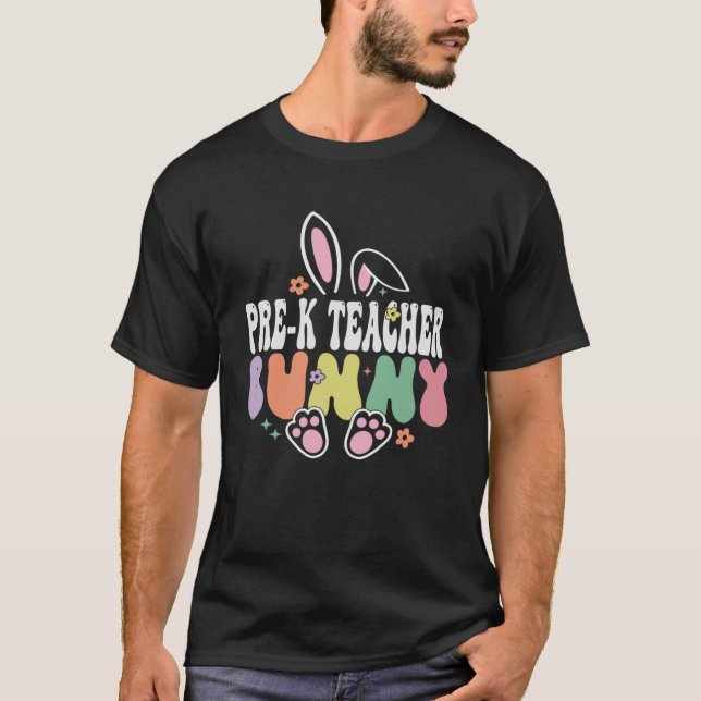 Pre k Teacher Bunny  Easter Day Groovy Family Matc T-Shirt (Front)