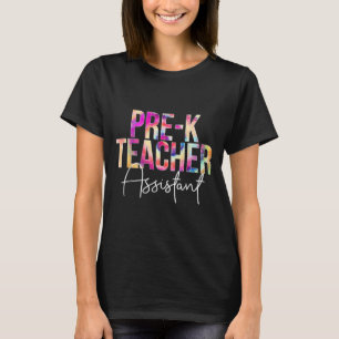 Pre-k Teacher Istant Tie Dye Back To School Apprec T-Shirt