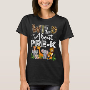 Pre-k Teacher, Kids Byck To School Wild About Pre- T-Shirt