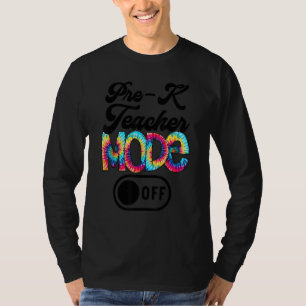 Pre K Teacher Mode Off Happy Last Day Of School T-Shirt
