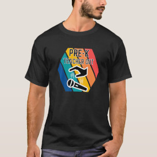 Pre K Teacher Out Mic Drop Appreciation End Of Sch T-Shirt