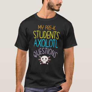 Pre K Teacher Thank You Axolotl Questions Rainbow  T-Shirt