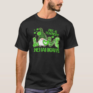 Pre-K Teachers St Patricks Day Shenanigans LOVE Gn T-Shirt