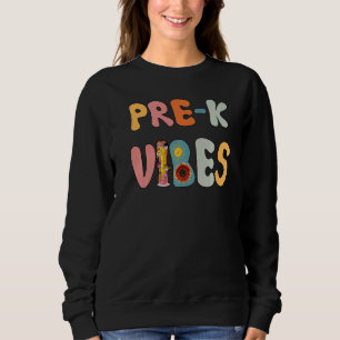 Pre K Vibes Esl Teacher Cute Preschool Teacher Par Sweatshirt